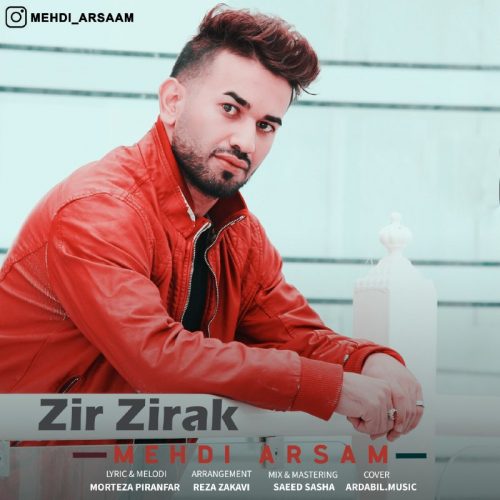 Mehdi Arsam   –  Zir Zirak